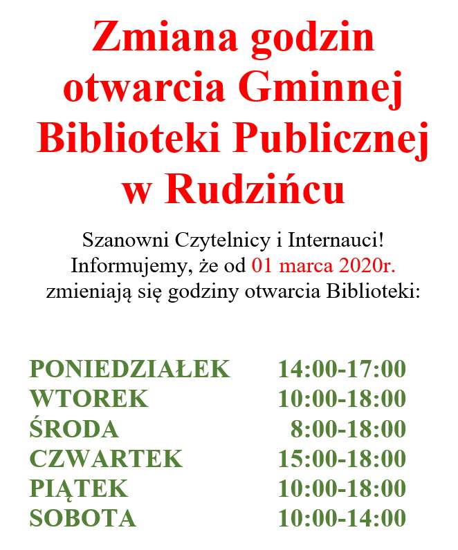 Zmiana godzin otwarcia Gminnej Biblioteki Publicznej w Rudzińcu.PN 14-17, WT 10-18, SR 8-18, CZW 15-18, PT 10-18, SO 10-14